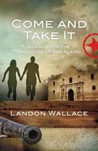 Come and Take It: Search for the Treasure of the Alamo