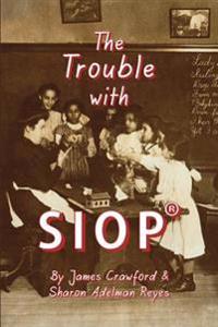 The Trouble with SIOP(R): How a Behaviorist Framework, Flawed Research, and Clever Marketing Have Come to Define - and Diminish - Sheltered Instructio