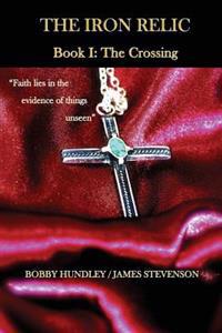 The Iron Relic Book I: The Crossing