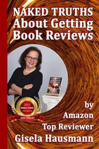 NAKED TRUTHS About Getting Book Reviews: by Amazon Top Reviewer