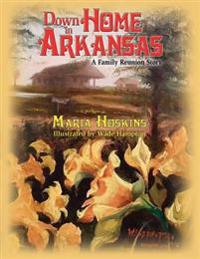 Down Home in Arkansas: A Family Reunion Story