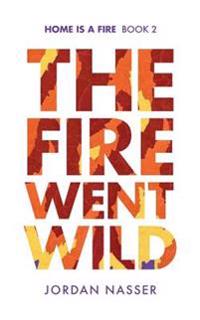 The Fire Went Wild