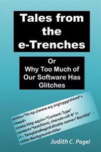 Tales from the E-Trenches: Or Why Too Much of Our Software Has Glitches