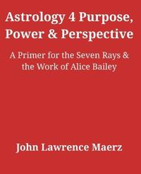 Astrology 4 Purpose, Power & Perspective