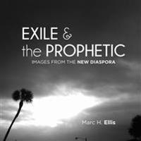 Exile & the Prophetic