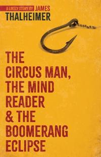 The Circus Man, The Mind Reader and the Boomerang Eclipse