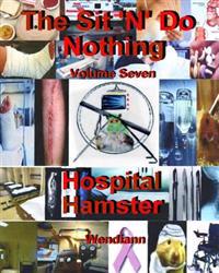 The Hospital Hamster Workbook-Volume Seven: The Hospital-Recuperating Hamster Workbook