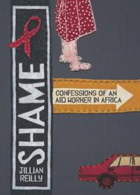 Shame: Confessions of an Aid Worker in Africa