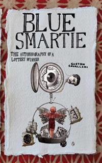 Blue Smartie: The Autobiography of a Lottery Winner