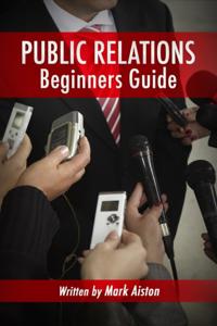 Public Relations: Beginners Guide