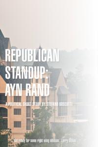 Republican Standup: Ayn Rand (Short Story)