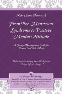 From Pre-Menstrual Syndrome (PMS) to Positive Mental Attitude (PMA)