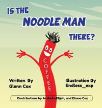 Bokomslag för "Is the Noodle Man There?"
