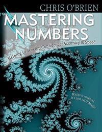 Mastering Numbers: Helping to develop Confidence, Accuracy & Speed ...