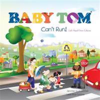 Baby Tom Can't Run Left Hand Drive Edition