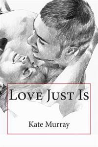 Love Just Is