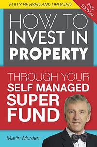 How to Invest in Property Through Your Self Managed Super Fund