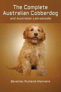 The Complete Australian Cobberdog and Australian Labradoodle
