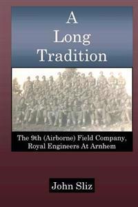 A Long Tradition: The 9th (Airborne) Field Company, Royal Engineers