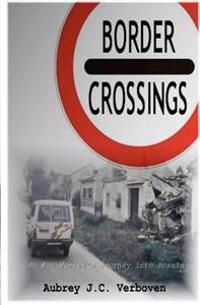 Border Crossings - An Aid Worker's Journey Into Bosnia