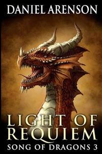 Light of Requiem: Song of Dragons, Book 3