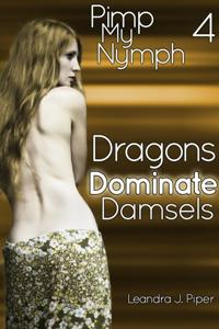 Pimp my Nymph 4: Dragons Dominate Damsels