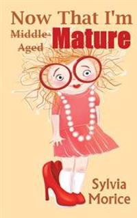 Now That I'm Mature: I Know What I Want to Be When I Grow Up