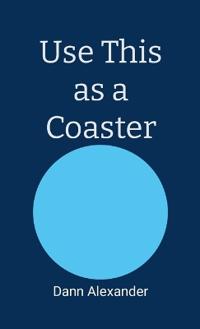 Use This as a Coaster