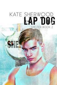Lap Dog: Book Two of the Shelter Series