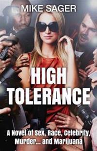 High Tolerance: A Novel of Sex, Race, Celebrity, Murder . . . and Marijuana