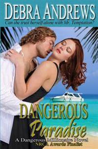 Dangerous Paradise: (Dangerous Millionaires)(Romantic Suspense Adventure)