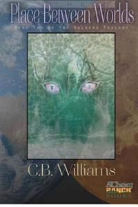 The Place Between Worlds: Book Two of the Walkers Trilogy