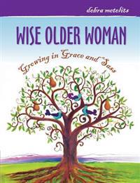 Wise Older Woman: Growing in Grace and Sass