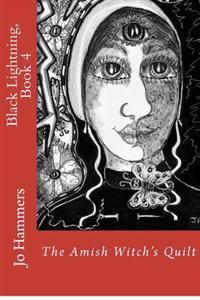 Black Lightning, Book 4: The Amish Witch's Quilt