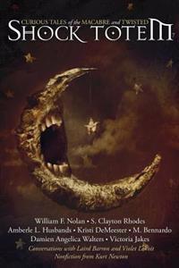Shock Totem 7: Curious Tales of the Macabre and Twisted