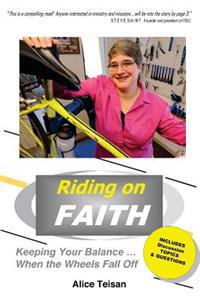 Riding on Faith: Keeping Your Balance When the Wheels Fall Off
