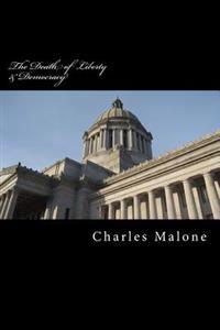 The Death of Liberty & Democracy: The Conservative War on America & the Growth of American Fascism
