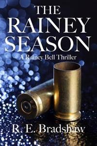 The Rainey Season: A Rainey Bell Thriller