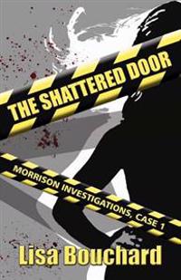 The Shattered Door: Morrison Investigations