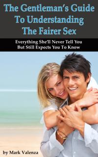 Gentleman's Guide To Understanding The Fairer Sex