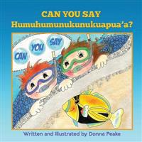 Can You Say Humuhumunukunukuapua'a