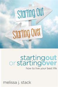 Starting Out or Starting Over: Living Your Best Life