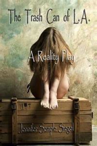 The Trash Can of L.A.: A Reality Play