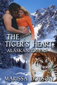 The Tiger's Heart: Alaskan Tigers: Book Two
