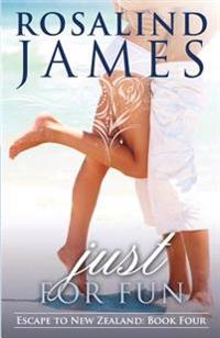 Just for Fun: Escape to New Zealand Book Four