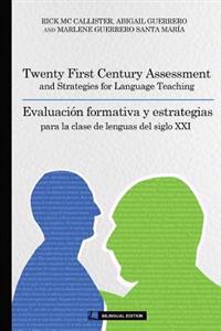 Twenty First Century Assessment and Strategies for Language Teaching: Evaluación formativa y estrategias para la clase de lenguas en el siglo XXI