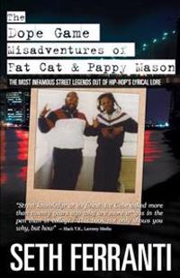 The Dope Game - Misadventures of Fat Cat & Pappy Mason