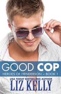Good Cop: Heroes of Henderson Book 1