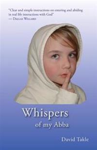 Whispers of my Abba: From His Heart to Mine