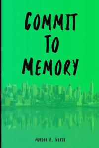 Commit to Memory
